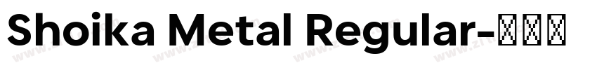 Shoika Metal Regular字体转换